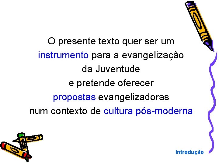 O presente texto quer ser um instrumento para a evangelização da Juventude e pretende