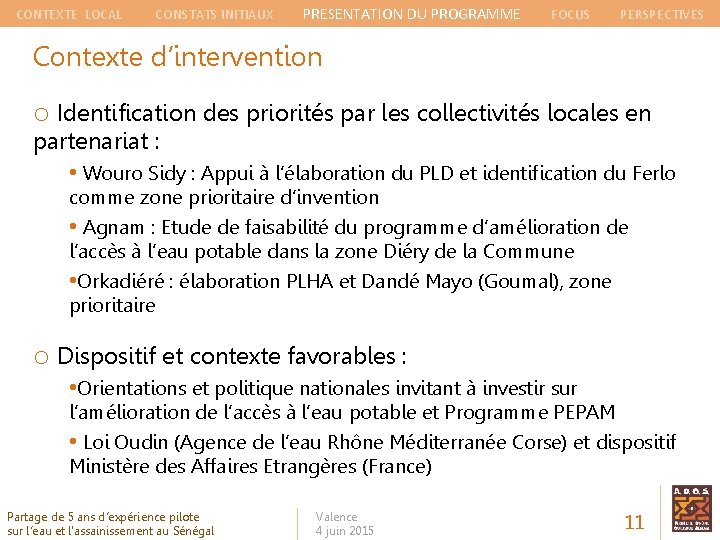 CONTEXTE LOCAL CONSTATS INITIAUX PRESENTATION DU PROGRAMME FOCUS PERSPECTIVES Contexte d’intervention o Identification des
