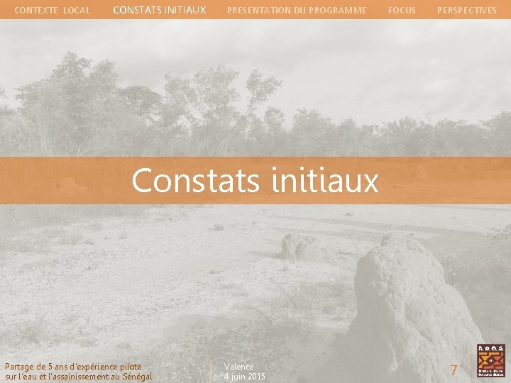 CONTEXTE LOCAL CONSTATS INITIAUX PRESENTATION DU PROGRAMME FOCUS PERSPECTIVES Constats initiaux Partage de 5