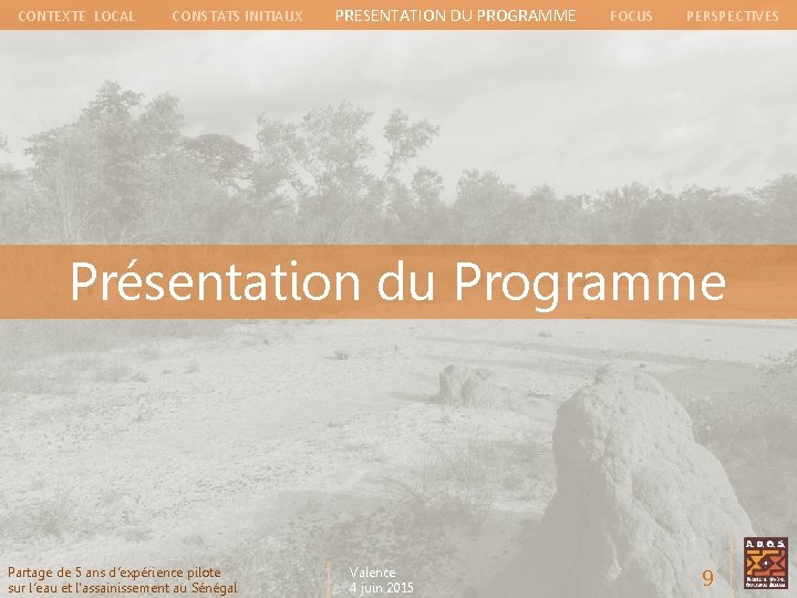 CONTEXTE LOCAL CONSTATS INITIAUX PRESENTATION DU PROGRAMME FOCUS PERSPECTIVES Présentation du Programme Partage de