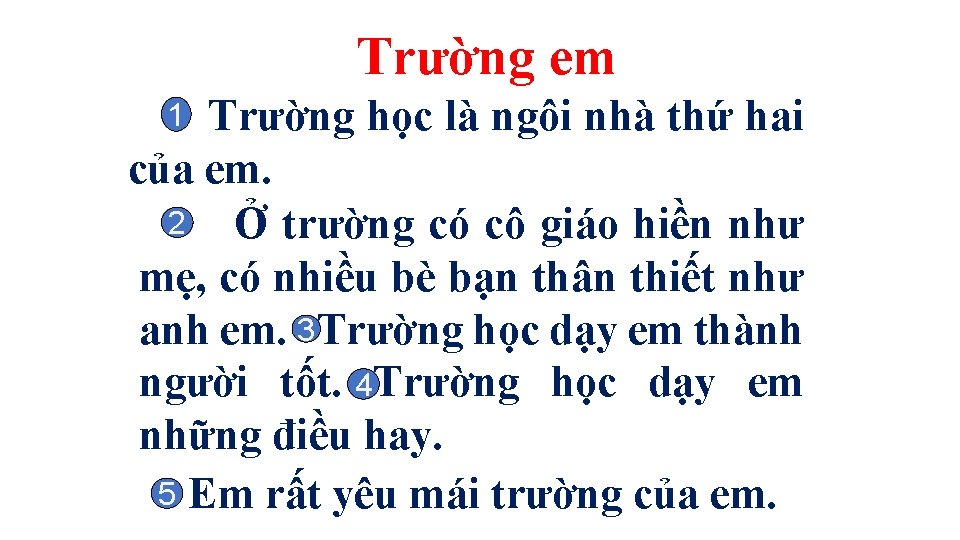 Trường em Trường học là ngôi nhà thứ hai của em. 2 Ở trường