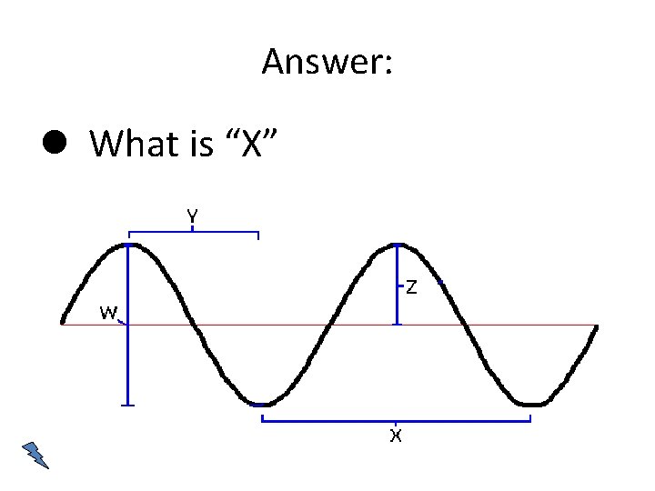 Answer: What is “X” 