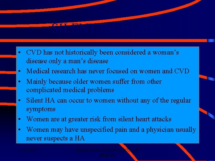 SILENT ISCHEMIA • CVD has not historically been considered a woman’s disease only a