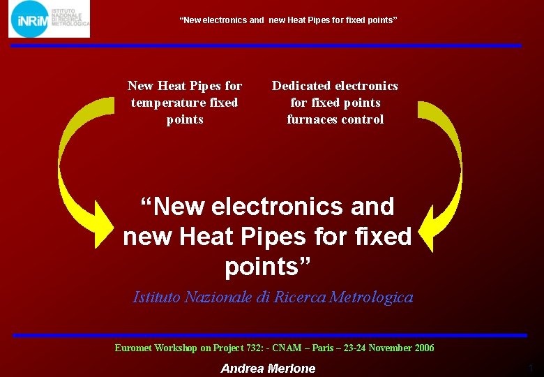 “New electronics and new Heat Pipes for fixed points” New Heat Pipes for temperature