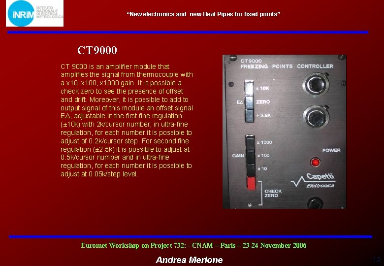 “New electronics and new Heat Pipes for fixed points” CT 9000 is an amplifier