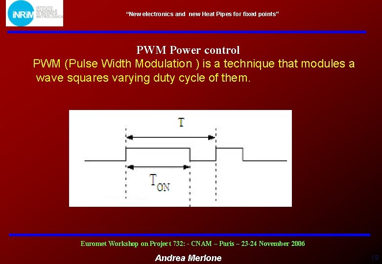 “New electronics and new Heat Pipes for fixed points” PWM Power control PWM (Pulse
