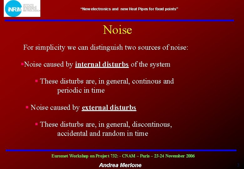 “New electronics and new Heat Pipes for fixed points” Noise For simplicity we can