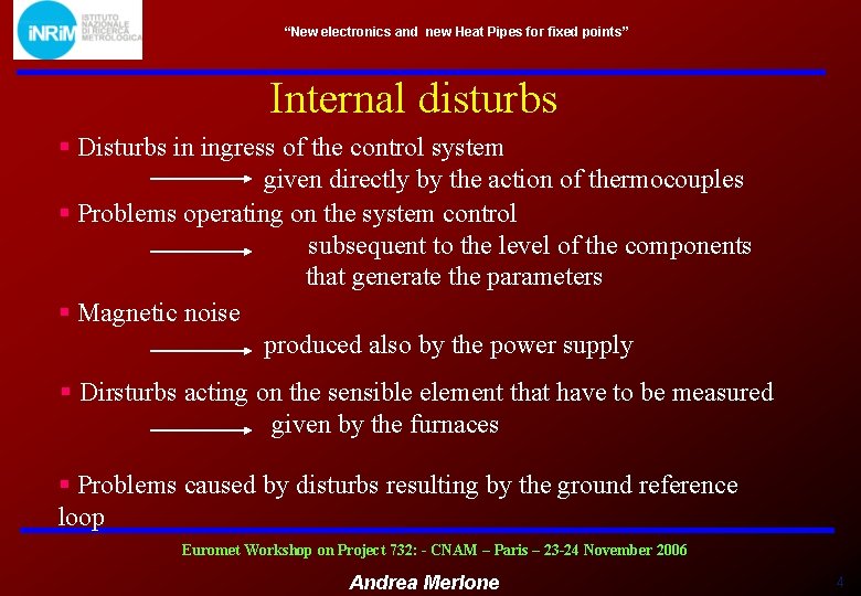 “New electronics and new Heat Pipes for fixed points” Internal disturbs § Disturbs in