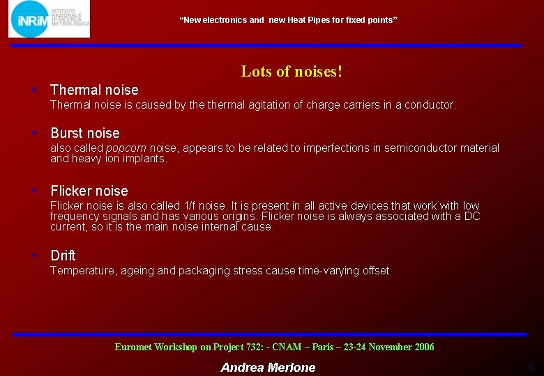 “New electronics and new Heat Pipes for fixed points” Lots of noises! • Thermal