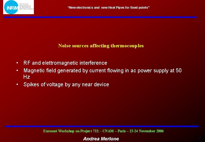 “New electronics and new Heat Pipes for fixed points” Noise sources affecting thermocouples •