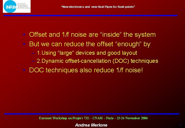 “New electronics and new Heat Pipes for fixed points” • Offset and 1/f noise