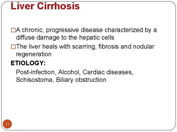 Liver Cirrhosis �A chronic, progressive disease characterized by a diffuse damage to the hepatic Liver Cirrhosis �A chronic, progressive disease characterized by a diffuse damage to the hepatic