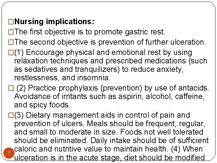 �Nursing implications: �The first objective is to promote gastric rest. �The second objective is �Nursing implications: �The first objective is to promote gastric rest. �The second objective is