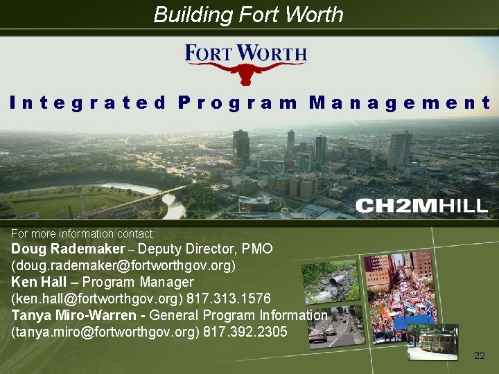 Building Fort Worth IPM Integrated Program Management For more information contact: Doug Rademaker –