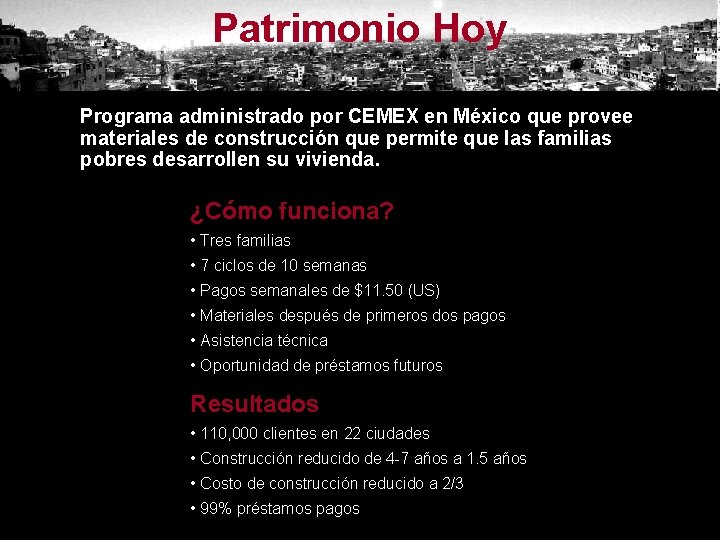 Patrimonio Hoy Programa administrado por CEMEX en México que provee materiales de construcción que