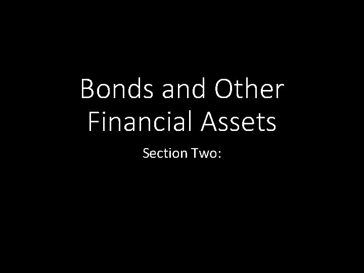 Bonds and Other Financial Assets Section Two: 