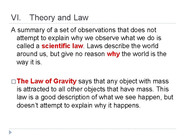 VI. Theory and Law A summary of a set of observations that does not