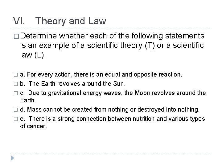 VI. Theory and Law � Determine whether each of the following statements is an