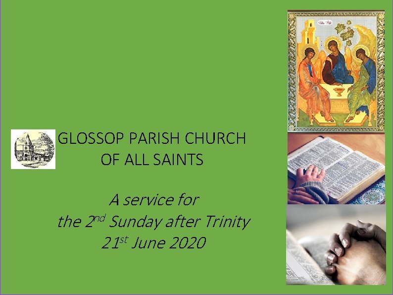 GLOSSOP PARISH CHURCH OF ALL SAINTS A service for the 2 nd Sunday after