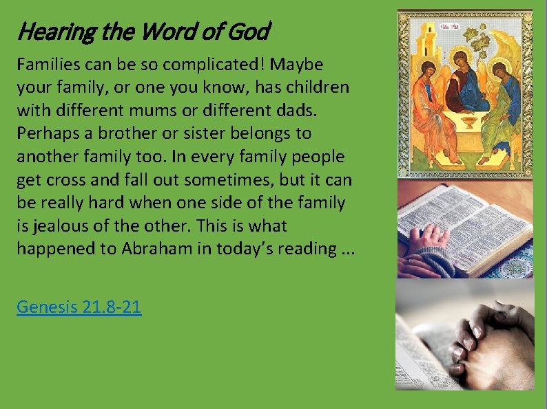 Hearing the Word of God Families can be so complicated! Maybe your family, or