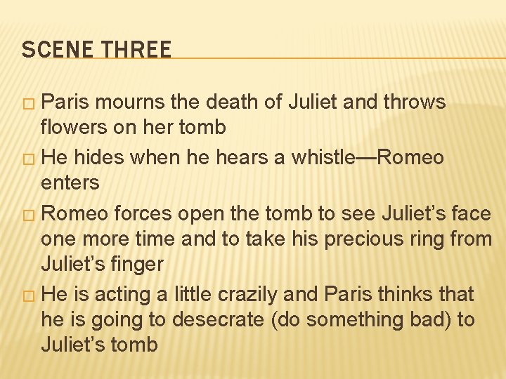 SCENE THREE � Paris mourns the death of Juliet and throws flowers on her