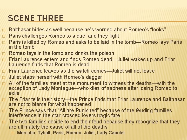 SCENE THREE � � � Balthasar hides as well because he’s worried about Romeo’s