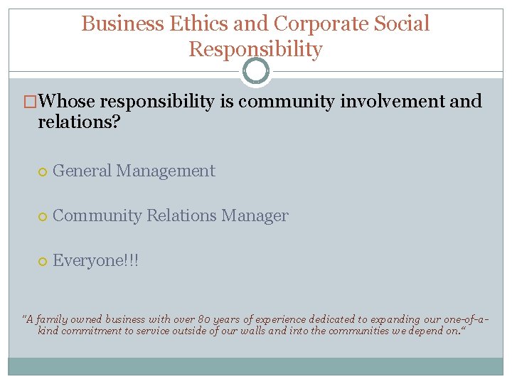 Business Ethics and Corporate Social Responsibility �Whose responsibility is community involvement and relations? General