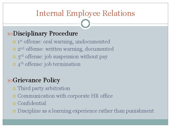 Internal Employee Relations Disciplinary Procedure 1 st offense: oral warning, undocumented 2 nd offense: