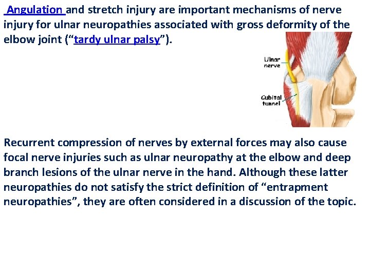 Angulation and stretch injury are important mechanisms of nerve injury for ulnar neuropathies associated