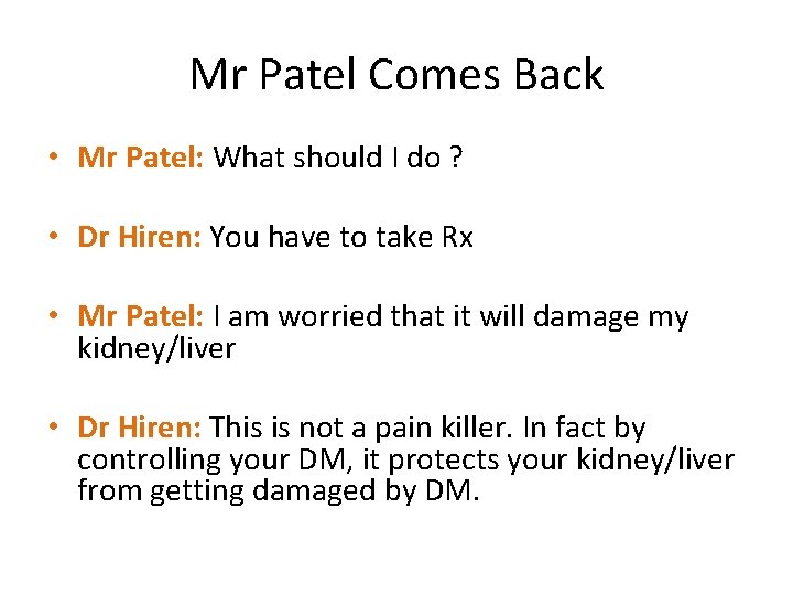 Mr Patel Comes Back • Mr Patel: What should I do ? • Dr