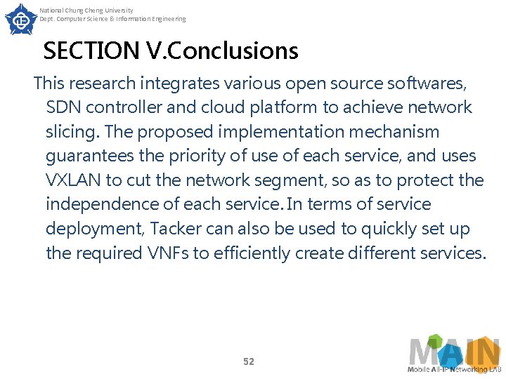 National Chung Cheng University Dept. Computer Science & Information Engineering SECTION V. Conclusions This