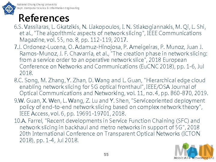 National Chung Cheng University Dept. Computer Science & Information Engineering References 6. S. Vassilaras,