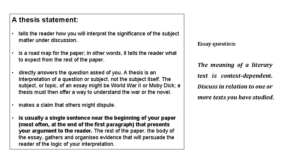 A thesis statement: • tells the reader how you will interpret the significance of