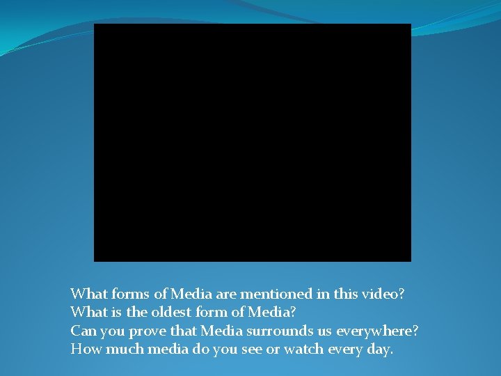 What forms of Media are mentioned in this video? What is the oldest form