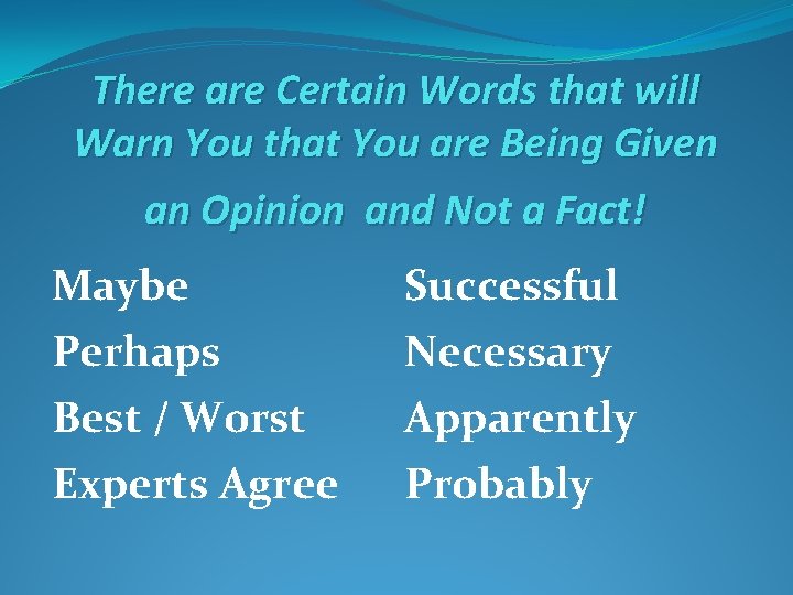 There are Certain Words that will Warn You that You are Being Given an