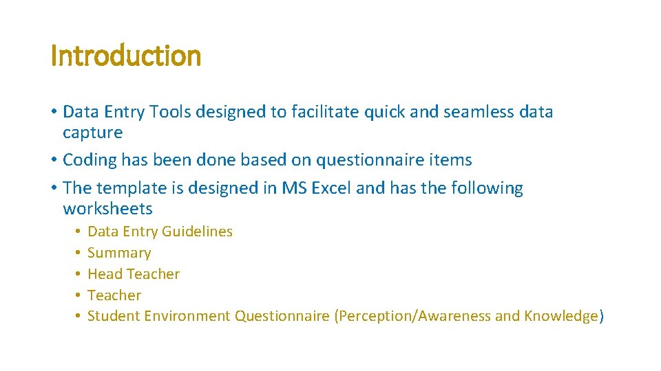 Introduction • Data Entry Tools designed to facilitate quick and seamless data capture • Introduction • Data Entry Tools designed to facilitate quick and seamless data capture •