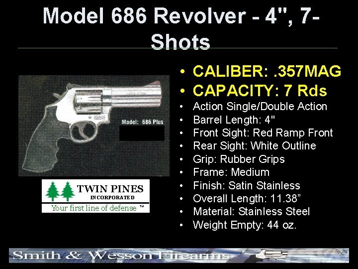 Model 686 Revolver - 4", 7 Shots • CALIBER: . 357 MAG • CAPACITY: