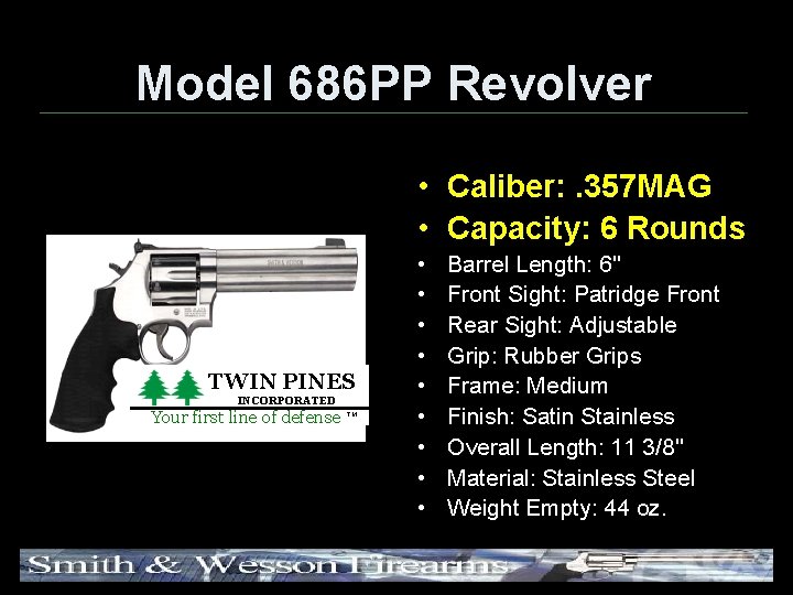 Model 686 PP Revolver • Caliber: . 357 MAG • Capacity: 6 Rounds TWIN