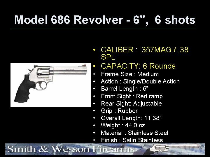 Model 686 Revolver - 6", 6 shots • CALIBER : . 357 MAG /.