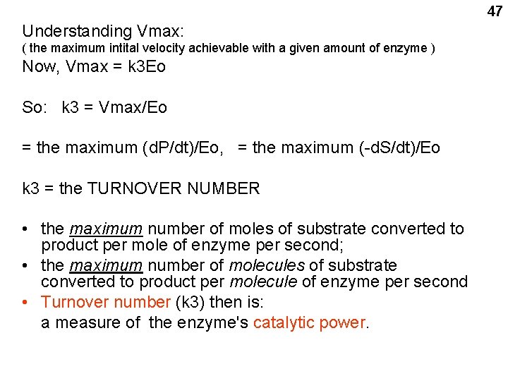 47 Understanding Vmax: ( the maximum intital velocity achievable with a given amount of