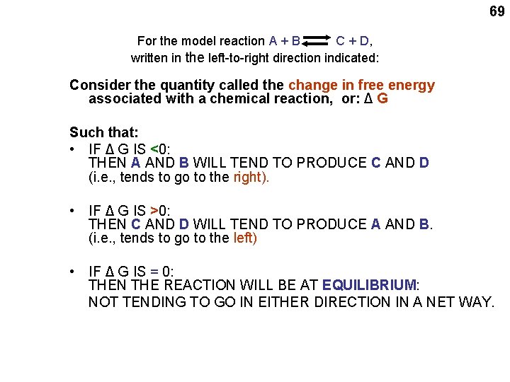 69 For the model reaction A + B C + D, written in the
