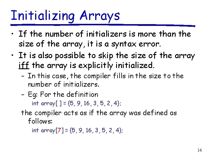 Initializing Arrays • If the number of initializers is more than the size of