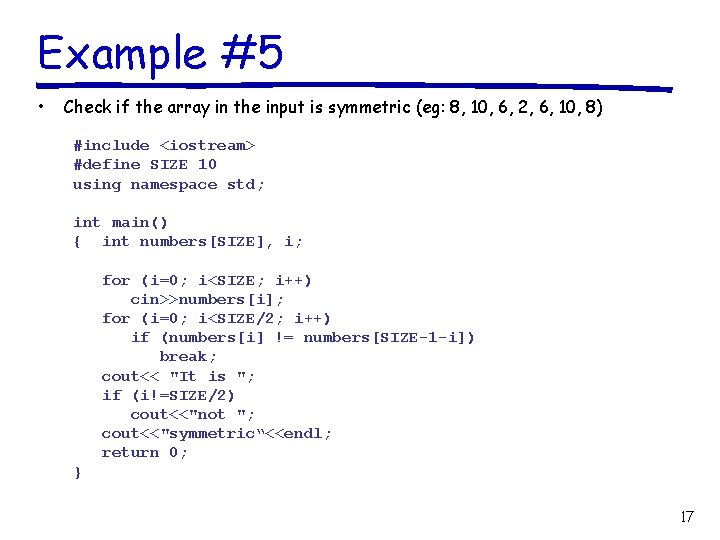 Example #5 • Check if the array in the input is symmetric (eg: 8,