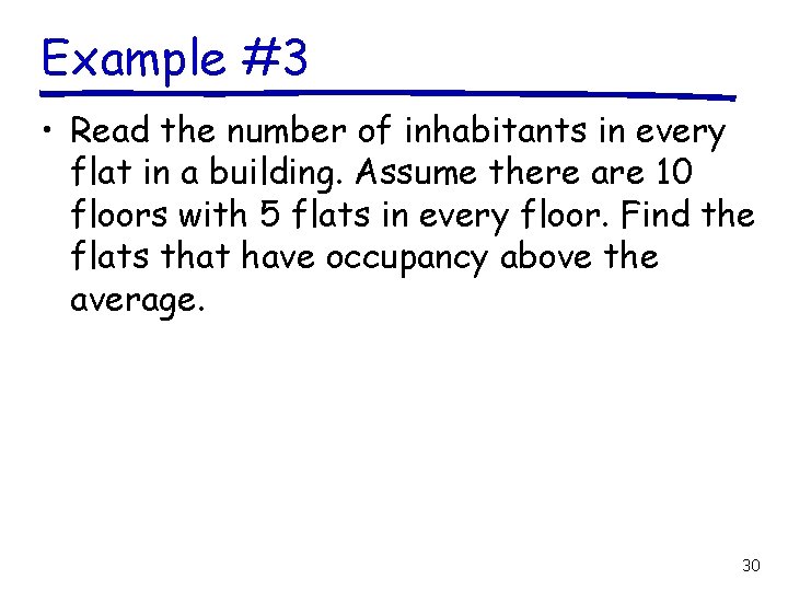 Example #3 • Read the number of inhabitants in every flat in a building.