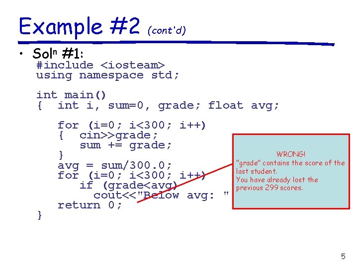 Example #2 (cont'd) • Soln #1: #include <iosteam> using namespace std; int main() {