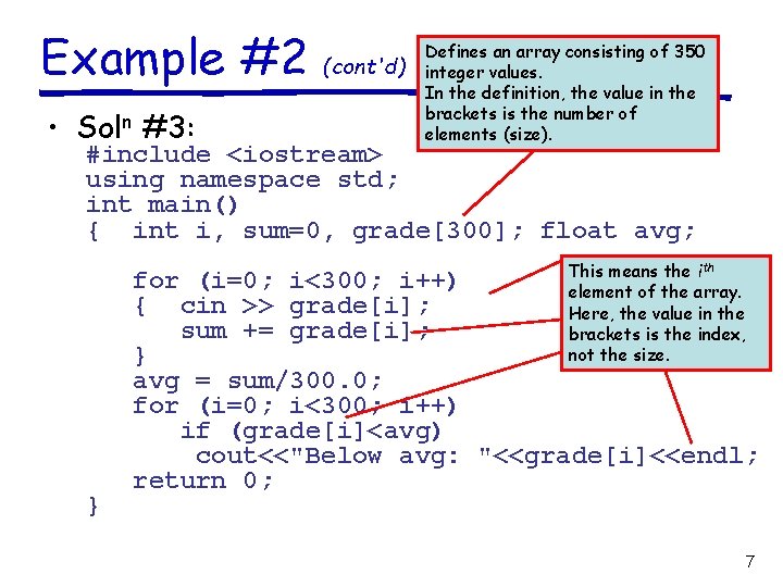 Example #2 • Soln #3: (cont'd) Defines an array consisting of 350 integer values.