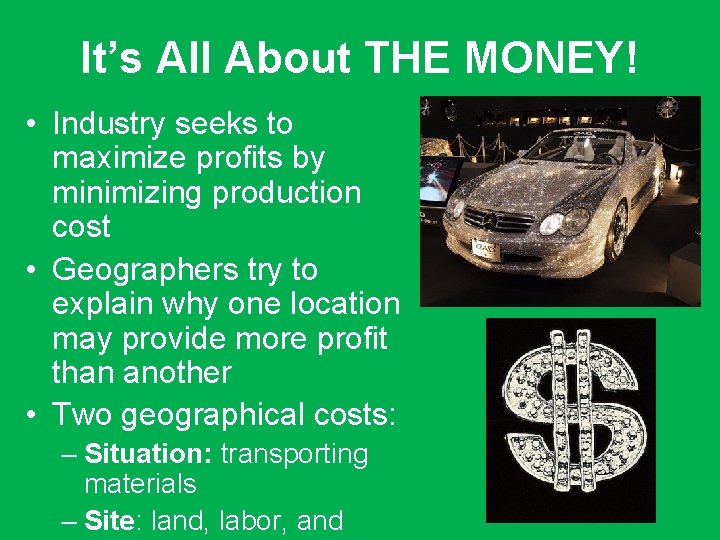 It’s All About THE MONEY! • Industry seeks to maximize profits by minimizing production