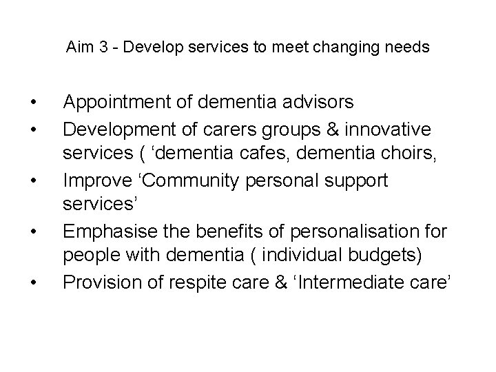 Aim 3 - Develop services to meet changing needs • • • Appointment of