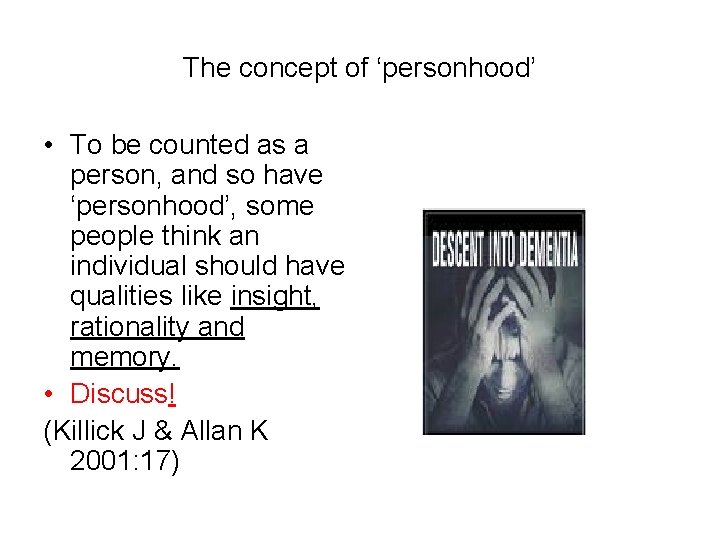 The concept of ‘personhood’ • To be counted as a person, and so have