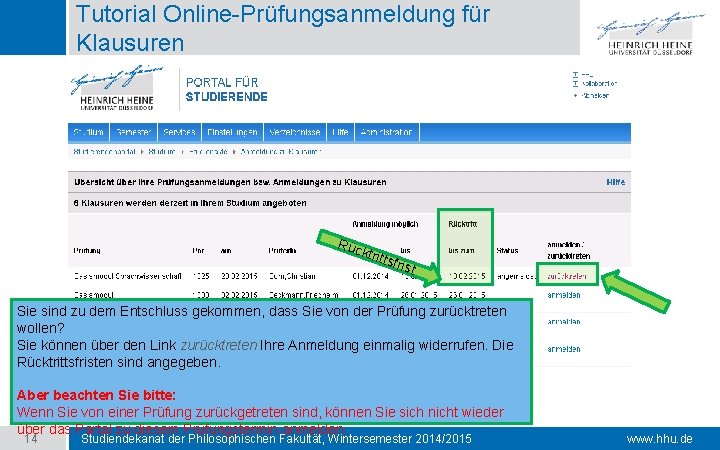 Tutorial Online-Prüfungsanmeldung für Klausuren Rüc ktrit tsfri st Sie sind zu dem Entschluss gekommen,